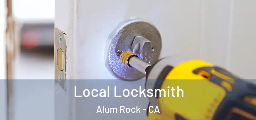 Local Locksmith Alum Rock - CA