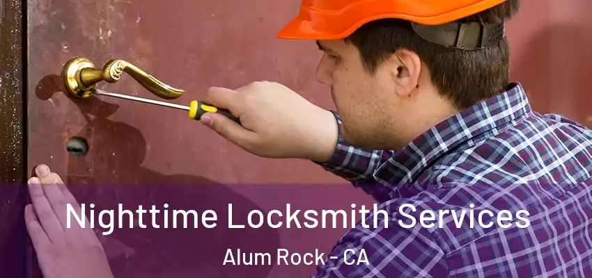  Nighttime Locksmith Services Alum Rock - CA
