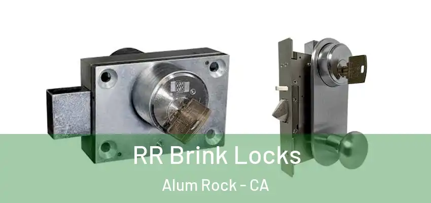  RR Brink Locks Alum Rock - CA