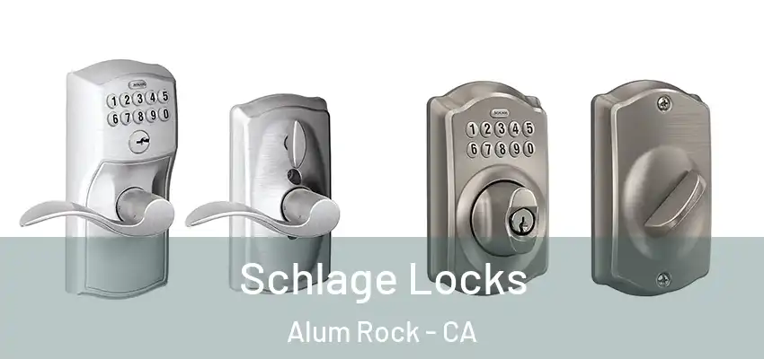Schlage Locks Alum Rock - CA