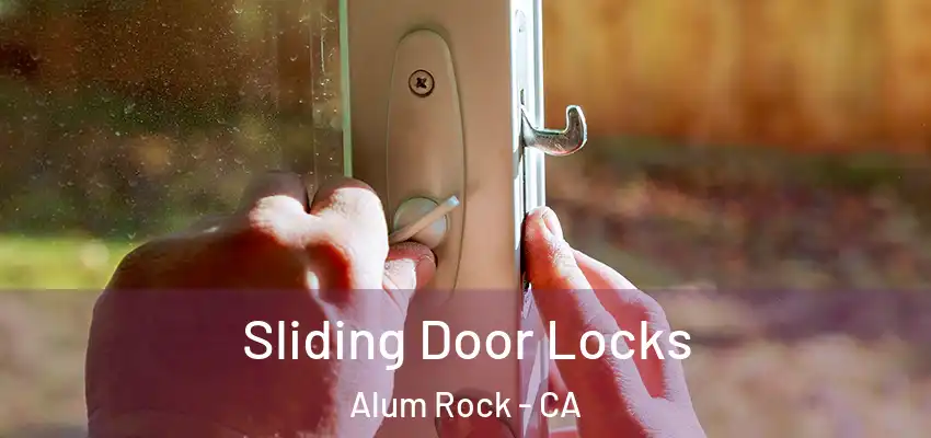 Sliding Door Locks Alum Rock - CA
